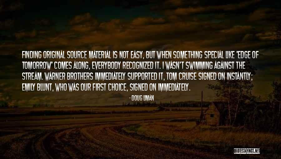 Special Is Finding You Quotes By Doug Liman Special Is Finding You Quotes By Doug Liman