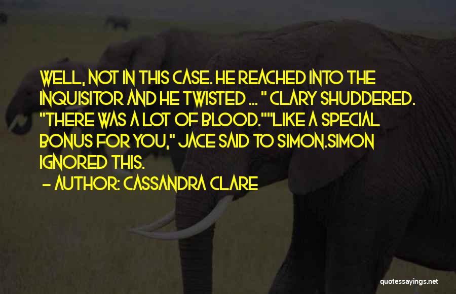 Special Like You Quotes By Cassandra Clare