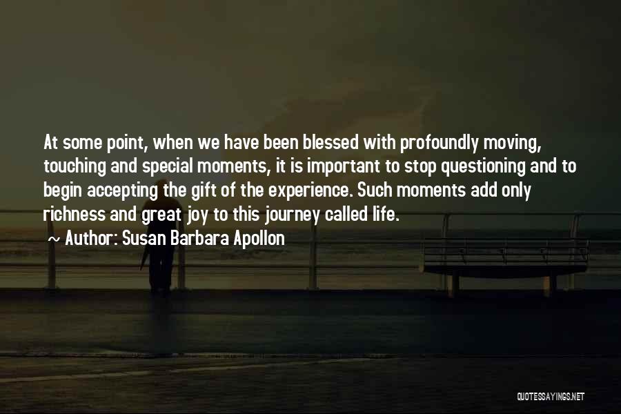 Special Moments In Life Quotes By Susan Barbara Apollon