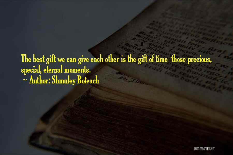 Special Moments In Time Quotes By Shmuley Boteach