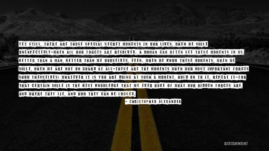 Special Moments Quotes By Christopher Alexander Special Moments Quotes By Christopher Alexander