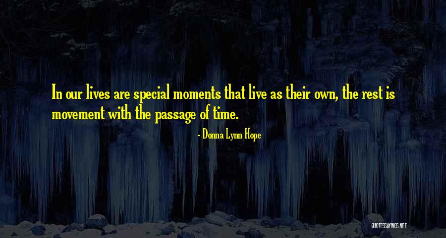 Special Moments Quotes By Donna Lynn Hope Special Moments Quotes By Donna Lynn Hope