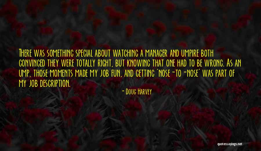 Special Moments Quotes By Doug Harvey Special Moments Quotes By Doug Harvey
