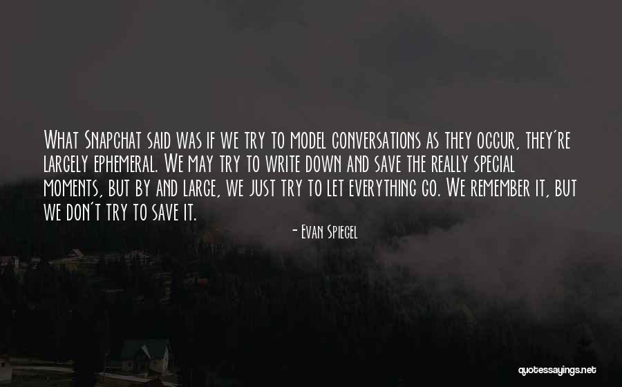 Special Moments Quotes By Evan Spiegel Special Moments Quotes By Evan Spiegel