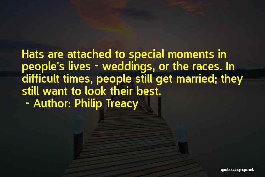 Special Moments With You Quotes By Philip Treacy