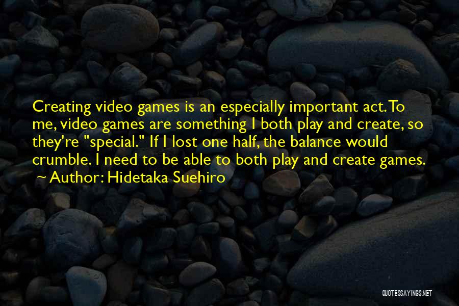 Special Ones Quotes By Hidetaka Suehiro