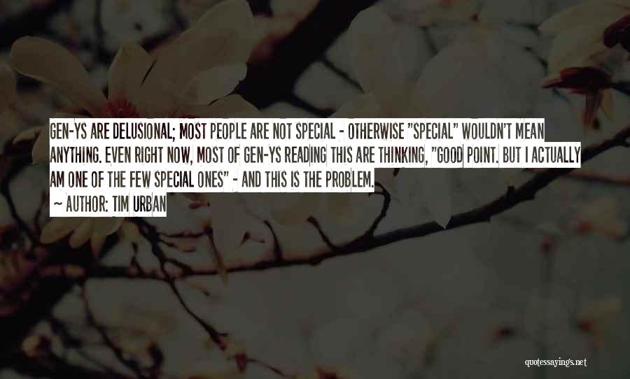 Special Ones Quotes By Tim Urban