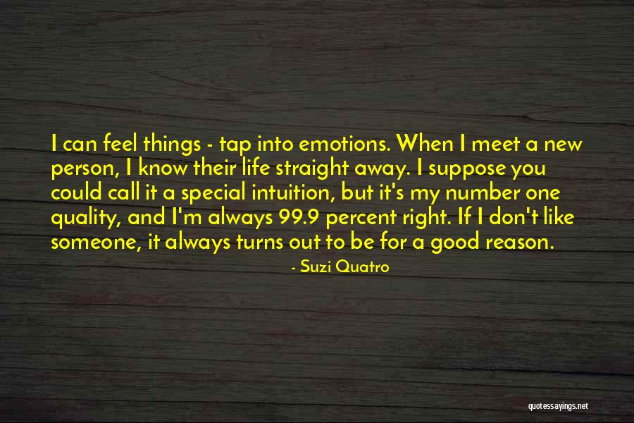 Special Person In Our Life Quotes By Suzi Quatro Special Person In Our Life Quotes By Suzi Quatro