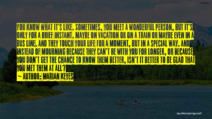 Special Person In Your Life Quotes By Marian Keyes