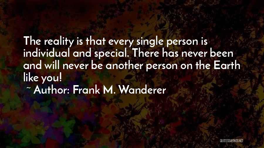 Special Person Like You Quotes By Frank M. Wanderer