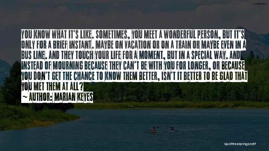 Special Person Like You Quotes By Marian Keyes