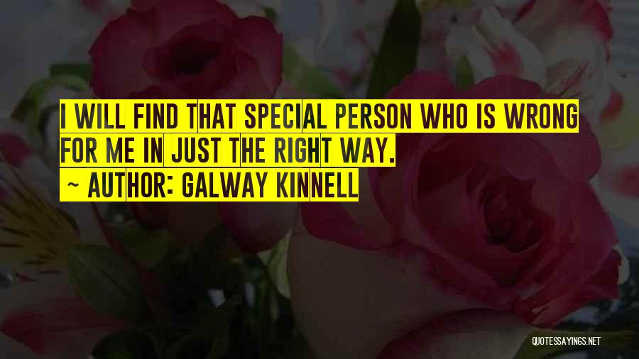 Special Person Quotes By Galway Kinnell