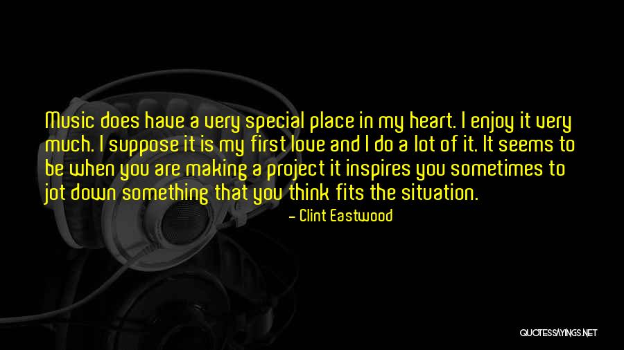 Special Place In Heart Quotes By Clint Eastwood Special Place In Heart Quotes By Clint Eastwood