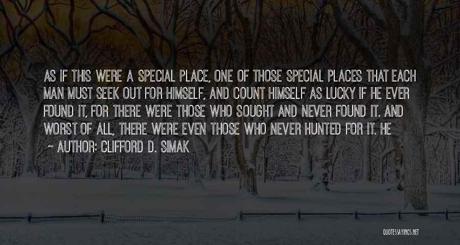 Special Places Quotes By Clifford D. Simak