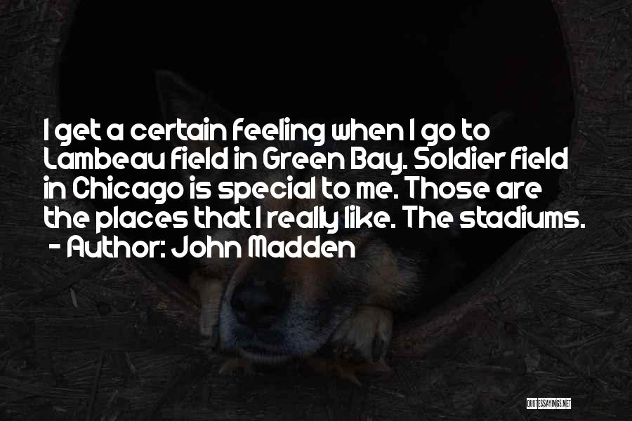 Special Places Quotes By John Madden