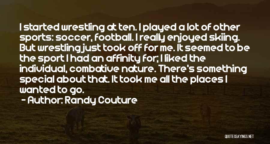 Special Places Quotes By Randy Couture