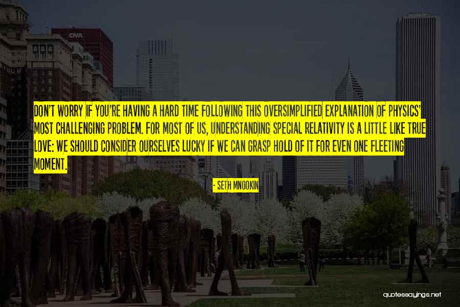 Special Relativity Quotes By Seth Mnookin Special Relativity Quotes By Seth Mnookin