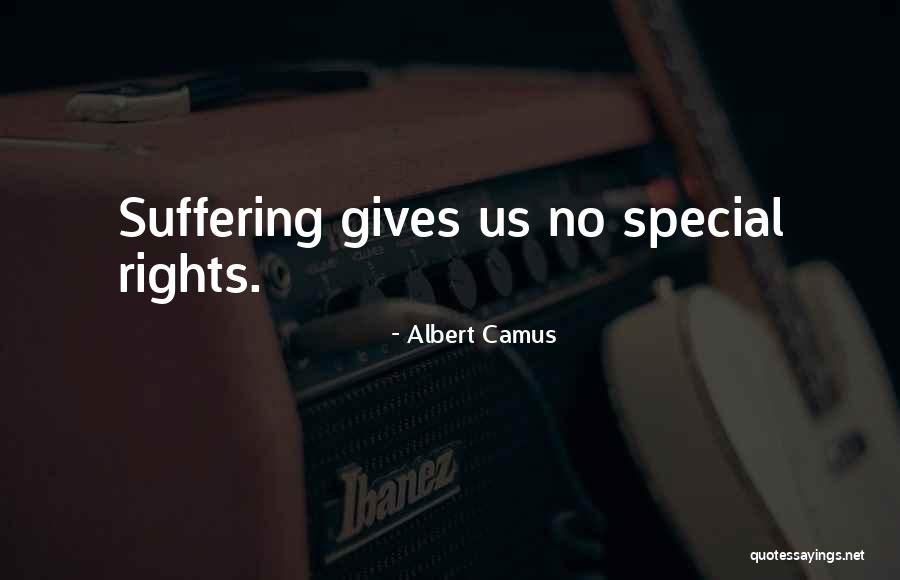 Special Rights Quotes By Albert Camus Special Rights Quotes By Albert Camus