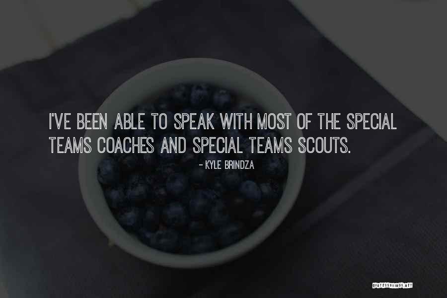 Special Teams Quotes By Kyle Brindza Special Teams Quotes By Kyle Brindza