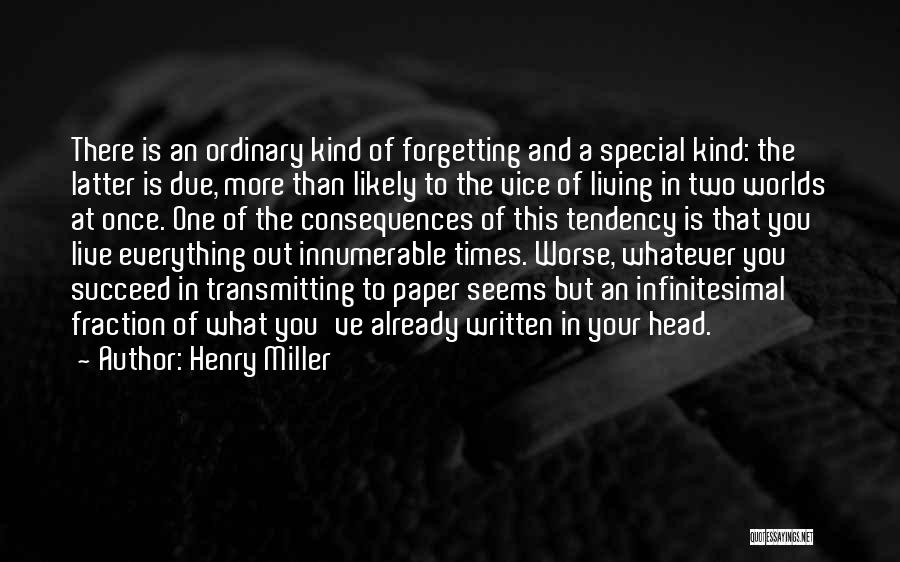 Special Times Quotes By Henry Miller