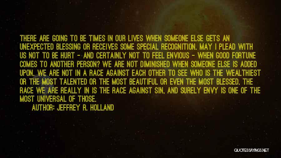 Special Times Quotes By Jeffrey R. Holland