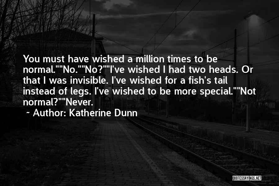 Special Times Quotes By Katherine Dunn