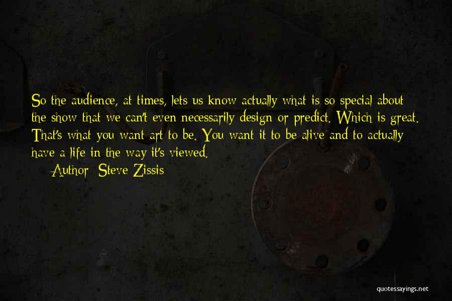 Special Times Quotes By Steve Zissis