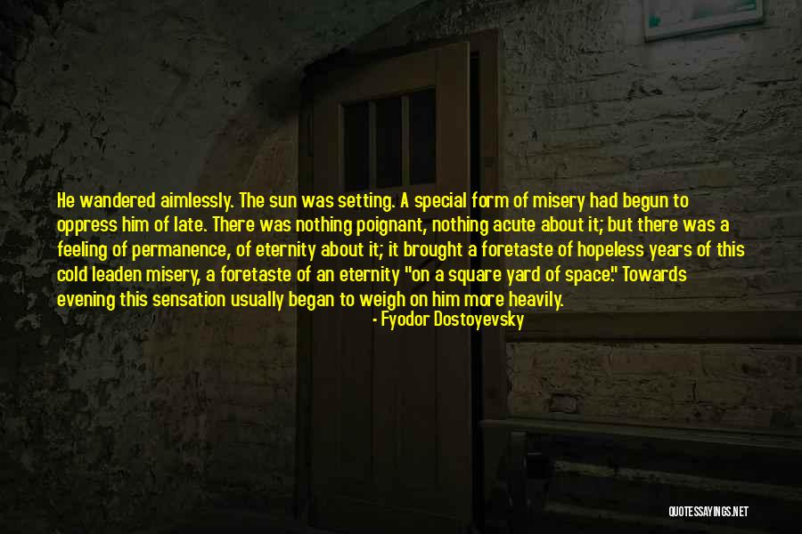 Special To Him Quotes By Fyodor Dostoyevsky Special To Him Quotes By Fyodor Dostoyevsky