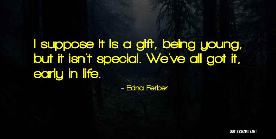 Special Young Quotes By Edna Ferber Special Young Quotes By Edna Ferber