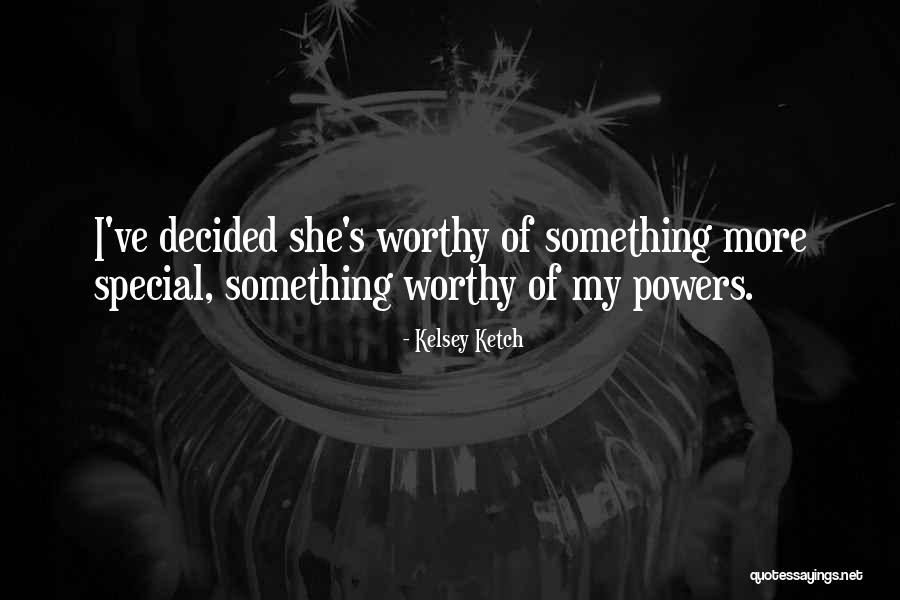 Special Young Quotes By Kelsey Ketch Special Young Quotes By Kelsey Ketch