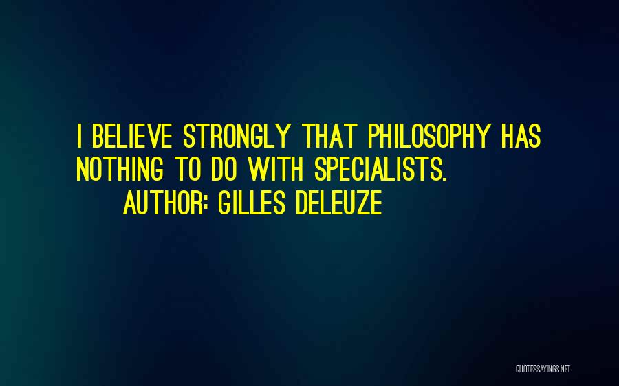 Specialists Quotes By Gilles Deleuze