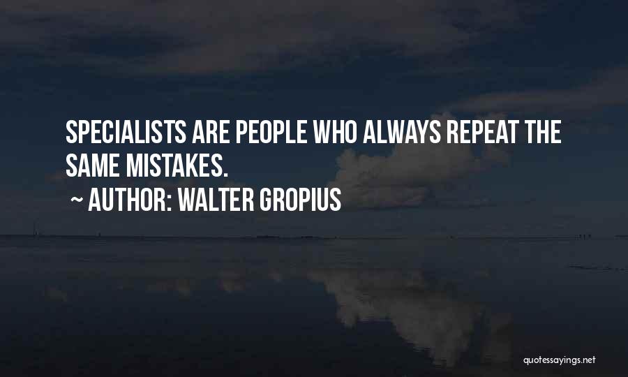 Specialists Quotes By Walter Gropius