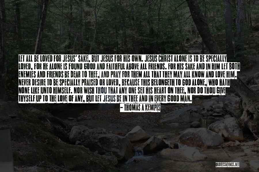 Specially For Him Quotes By Thomas A Kempis Specially For Him Quotes By Thomas A Kempis