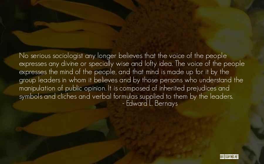 Specially Quotes By Edward L. Bernays Specially Quotes By Edward L. Bernays