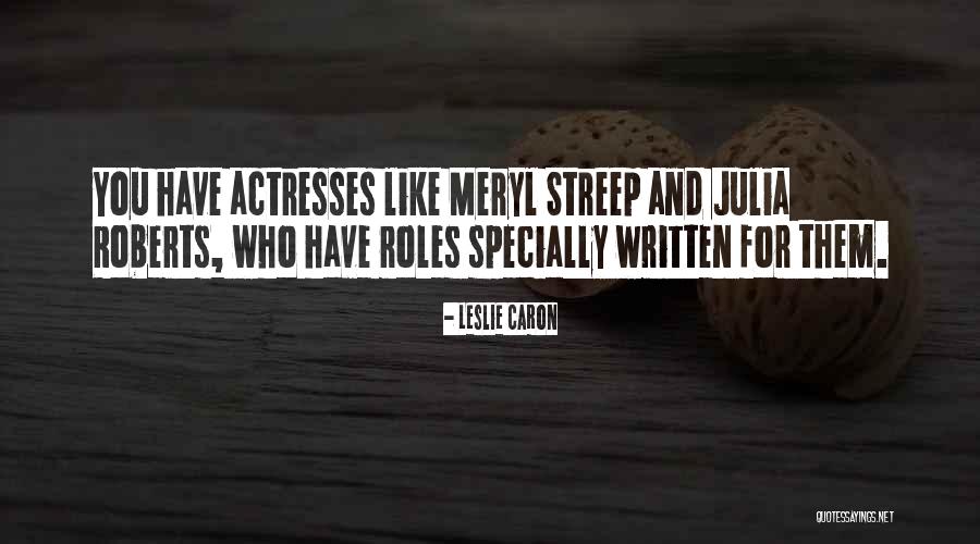 Specially Quotes By Leslie Caron Specially Quotes By Leslie Caron