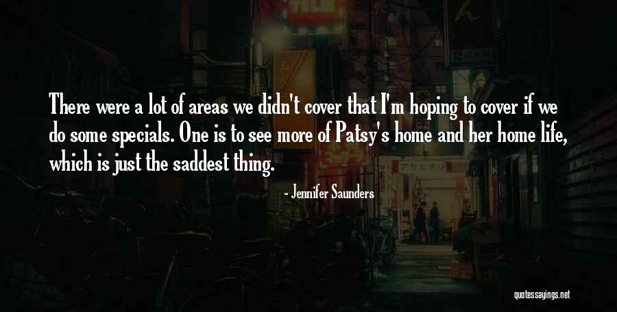 Specials Quotes By Jennifer Saunders Specials Quotes By Jennifer Saunders
