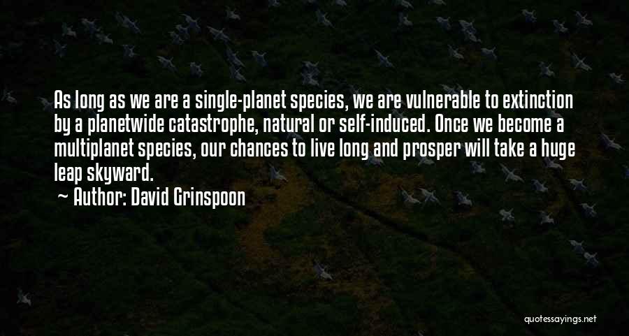 Species Extinction Quotes By David Grinspoon