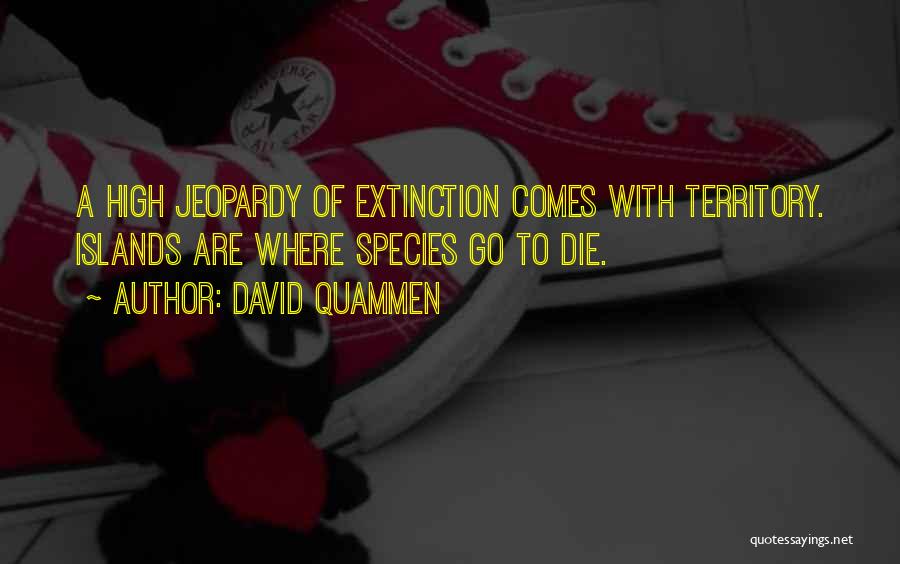 Species Extinction Quotes By David Quammen