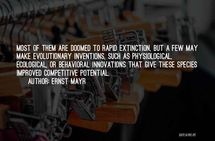 Species Extinction Quotes By Ernst Mayr