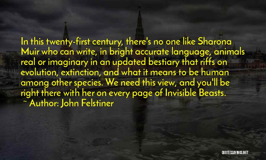 Species Extinction Quotes By John Felstiner