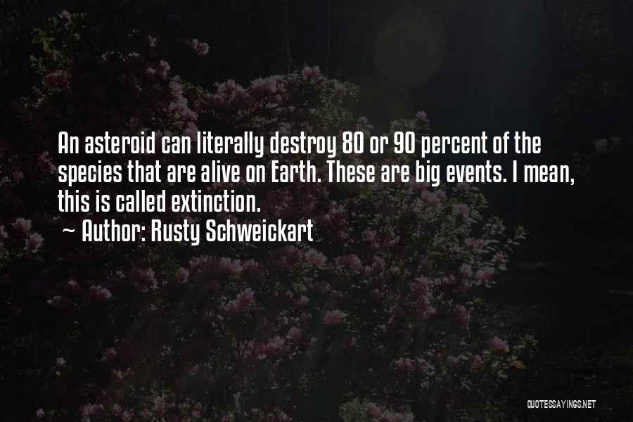 Species Extinction Quotes By Rusty Schweickart