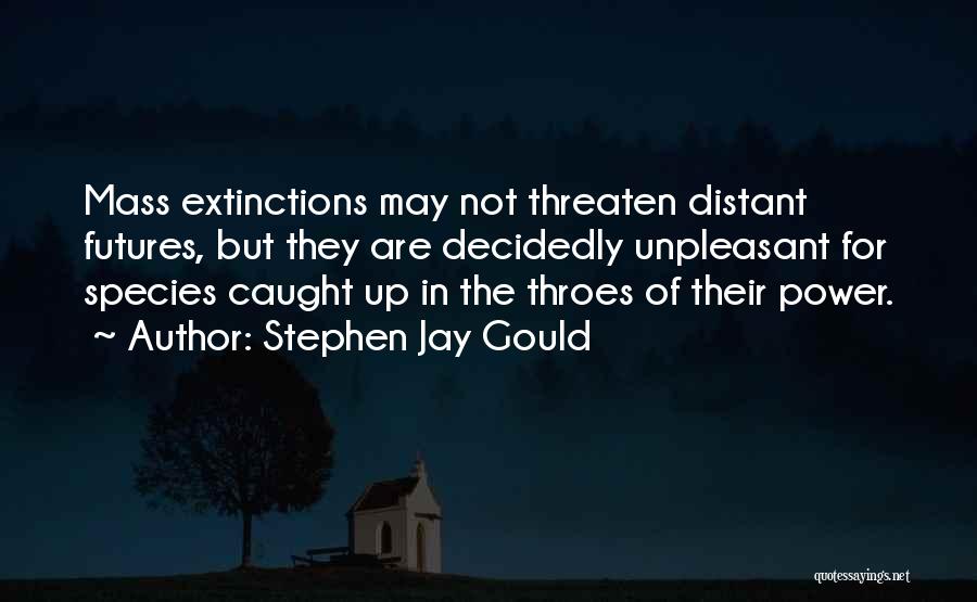 Species Extinction Quotes By Stephen Jay Gould