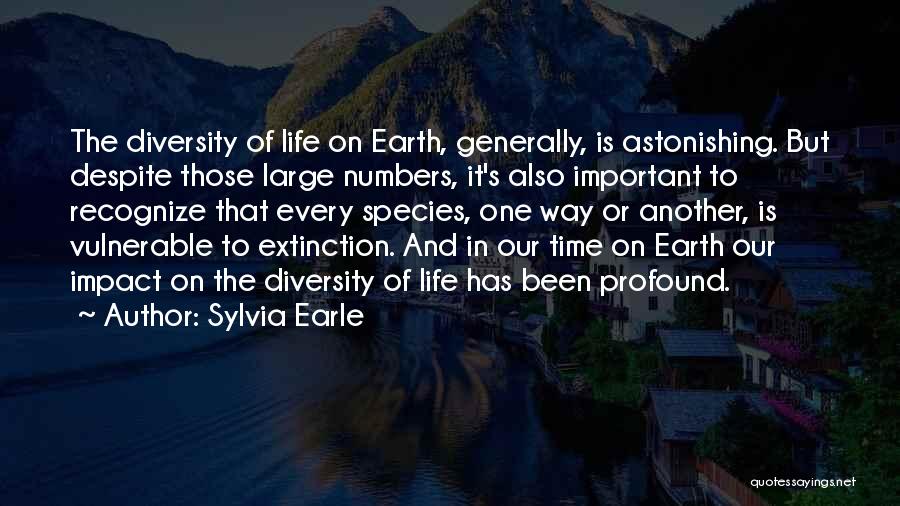 Species Extinction Quotes By Sylvia Earle