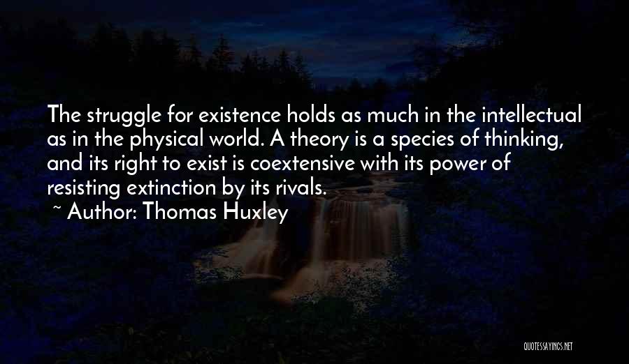 Species Extinction Quotes By Thomas Huxley