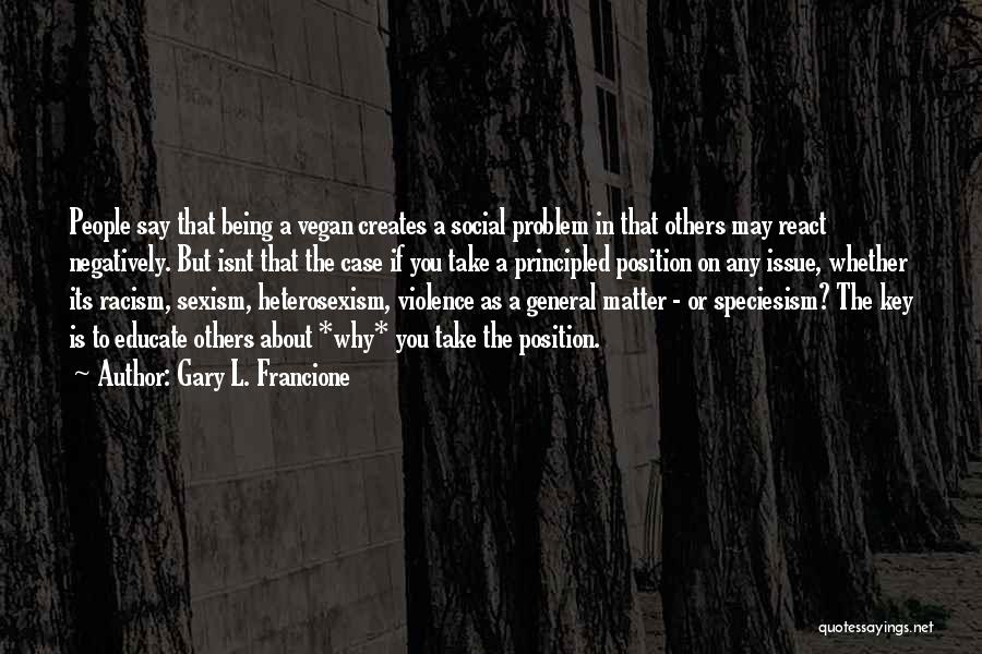 Speciesism Quotes By Gary L. Francione