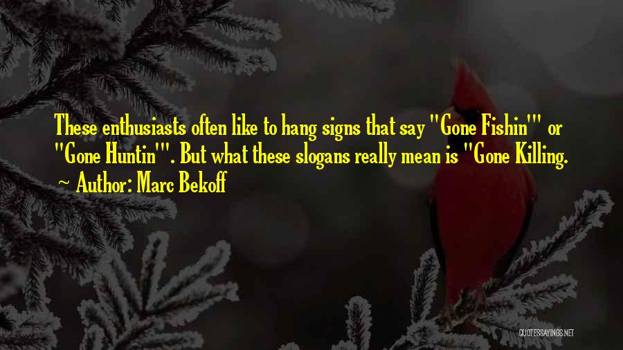 Speciesism Quotes By Marc Bekoff