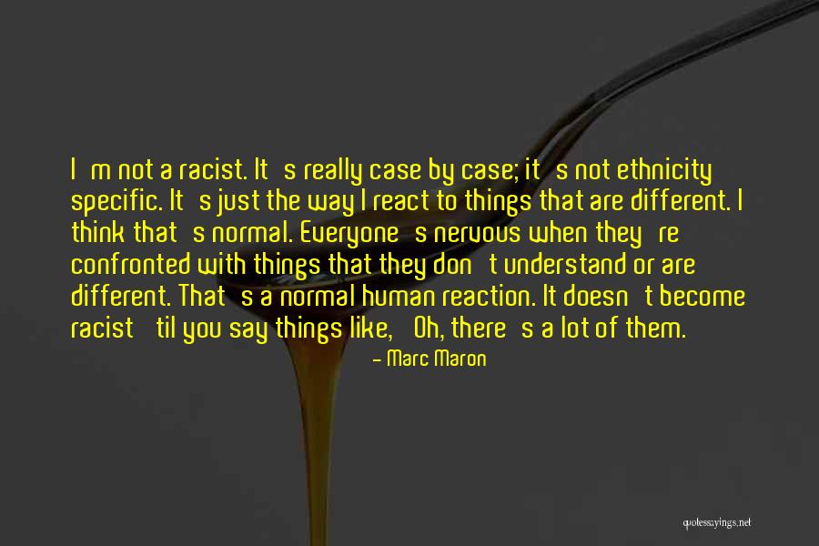 Specific Case Quotes By Marc Maron Specific Case Quotes By Marc Maron