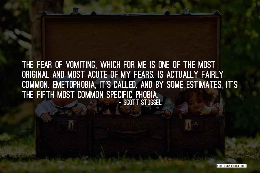 Specific Phobia Quotes By Scott Stossel Specific Phobia Quotes By Scott Stossel