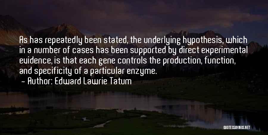 Specificity Quotes By Edward Lawrie Tatum