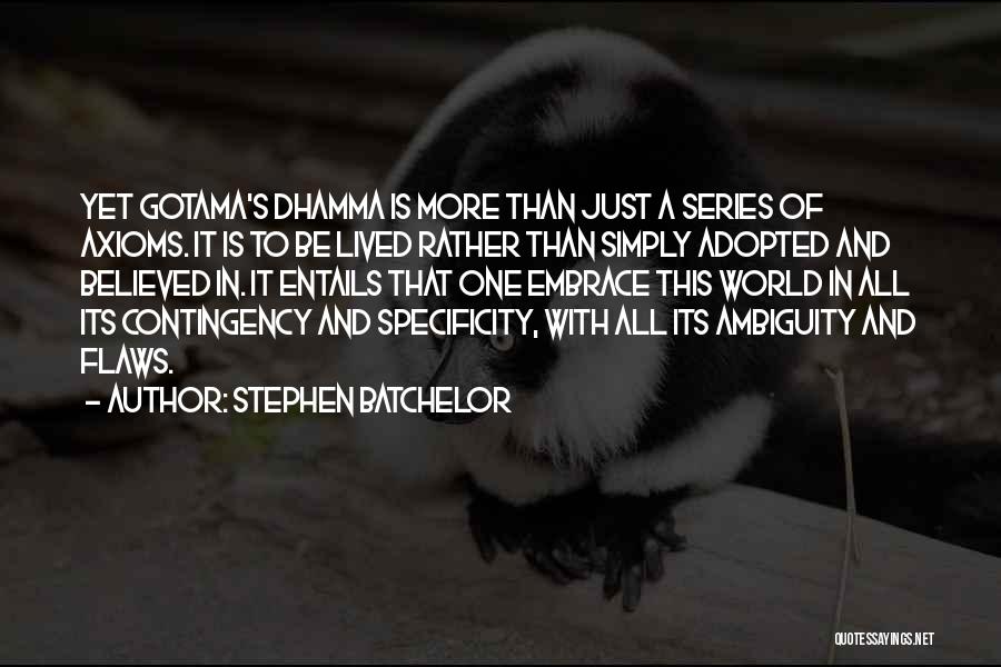 Specificity Quotes By Stephen Batchelor